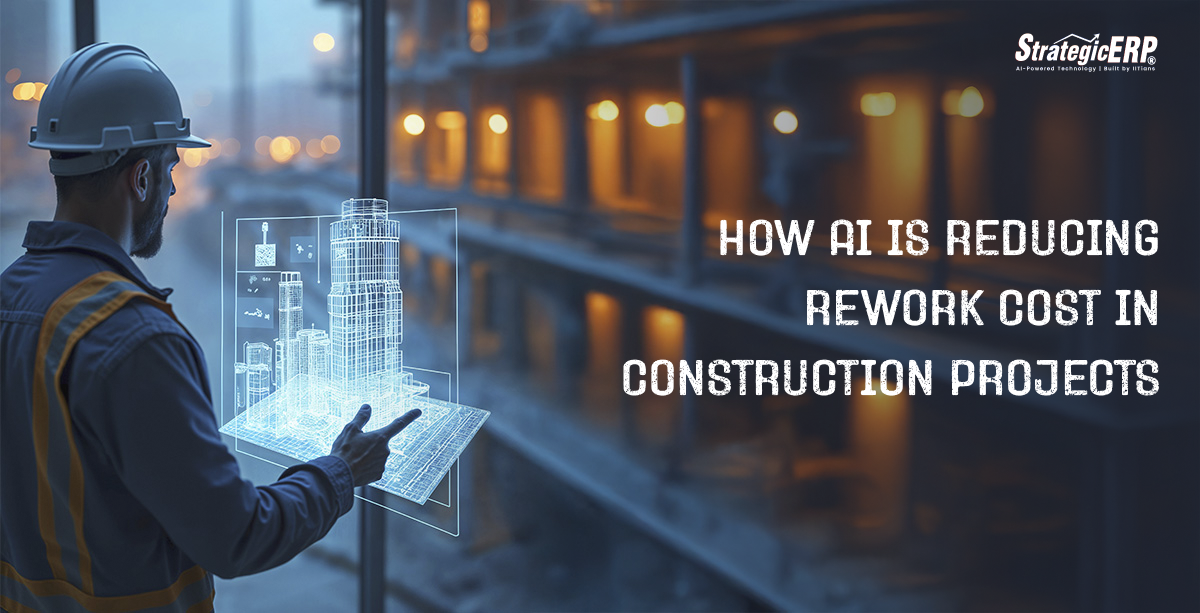 How AI is Reducing Rework Cost in Construction Projects