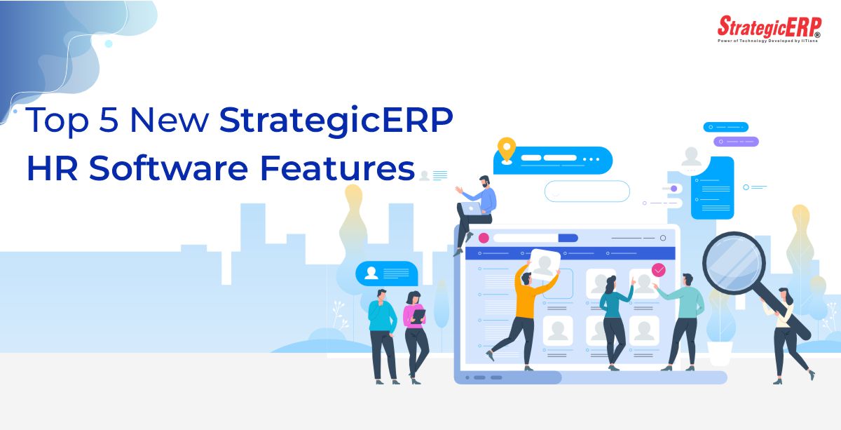 Top 5 New StrategicERP HR Software Features