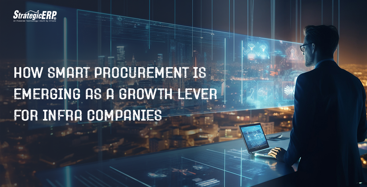 How Smart Procurement is Emerging as a Growth Lever for Infra Companies